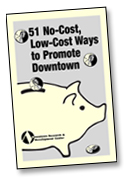 51 No-Cost, Low-Cost Ways to Promote Downtown